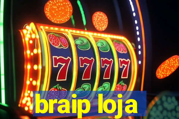 braip loja